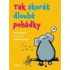 Tak akorát dlouhé pohádky - Petr Holeček