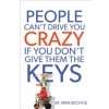 People Can`t Drive You Crazy If You Don`t Give Them the Keys (Mike Bechtle)(Brožovaná)