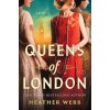 Queens of London (Webb Heather)