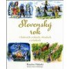 Slovenský rok v ľudových zvykoch, obradoch a sviatkoch - Katarína Nádaská