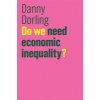 Do We Need Economic Inequality? (Dorling Danny)
