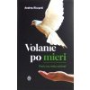 Volanie po mieri - Prečo mu treba načúvať