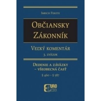 Občiansky zákonník. Veľký komentár 3. zväzok - Imrich Fekete SK