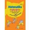 Matematika Desaťminútovky pre 2., 3., 4. ročník základných škôl - Martina Jeloková