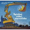 Spinkaj tíško, stavenisko - Sherri Duskey Rinker, Tom Lichtenheld
