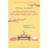 FELICIDAD CABE EN UNA TAZA (CAFE 2) (Toshikazu Kawaguchi)(Kniha)