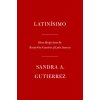 Latinsimo: Home Recipes from the Twenty-One Countries of Latin America: A Cookbook (Gutierrez Sandra A.)