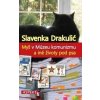 Myš v Múzeu komunizmu a iné životy pod psa - Slavenka Drakulić