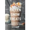 Fallen Snow Treats: 40 Snow Recipes to make Satisfying Drinks (Jennifer Jones)(Brožovaná)