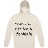 Stymio Mikina s potlačou textu Veľkosť: S, Farba: Off White, Vyber si slogan: Som viac než tvoja fantázia