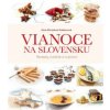 Vianoce na Slovensku. Recepty, tradície - Zora Mintalová Zubercová