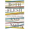 Both Flesh And Not - David Wallace Foster