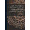 Lacis, Practical Instructions In Filet Brodé Or Darning On Net; (Simpson Isabel A)(Brožovaná)