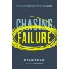 Chasing Failure (Leak,Ryan)(Brožovaná)