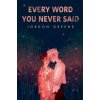 Every Word You Never Said