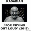 Kasabian: For Crying Out Loud (Deluxe) - 2CD