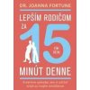 Lepším rodičom za 15 min denne: Tínedžeri - Joanna Fortune