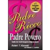 Padre ricco padre povero. Quello che i ricchi insegnano ai figli sul denaro