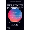 Ukradnutá pozornosť - Johann Hari