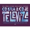 Co byla a co je televize - Dvořáková Czesany Tereza Záhorová Lucie Melkus René
