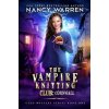 The Vampire Knitting Club: Cornwall: Cozy Mystery Series Book 1 (Warren Nancy)