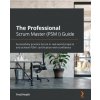 Professional Scrum Master (PSM I) Guide (Fred Heath)(Brožovaná)