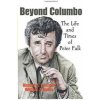 Beyond Columbo : The Life and Times of Peter Falk