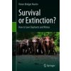 Survival or Extinction?