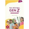 Na rovinu, Gen Z - Renáta Ocilková