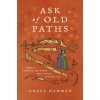 Ask of Old Paths (HAMMAN GRACE)(Pevná)