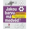 Jakou barvu má medvěd? - Martin Gardner