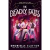 The Deadly Fates (The Marvellers 3) - Dhonielle Clayton