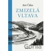 Zmizelá Vltava - Jan Čáka