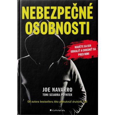 Nebezpečné osobnosti - Jak je odhalit a chránit se před nimi - Joe Navarro CZ