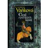 Kronika Karla IV. - Cval rytířských koní - Ludmila Vaňková