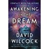 Awakening in the Dream - David Wilcock