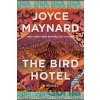 The Bird Hotel - Joyce Maynard
