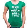 Fajntričko Tričko - Sex, Drugs & Rock 'n' Roll , Farba zelená, Strih/ Variant Dámsky