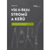 Vše o řezu stromů a keřů