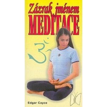 Zázrak jménem meditace Edgar Cayce