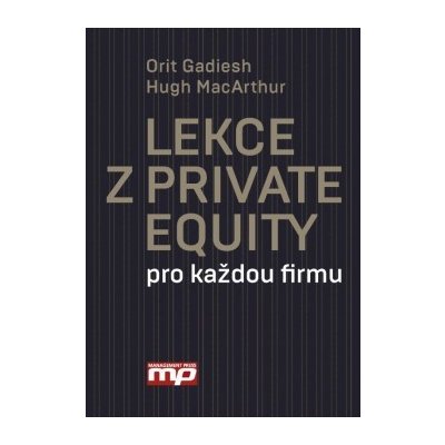 Lekce z Private Equity pro jakokouliv firmu - Orit Gadiesh, Hug MacArthur