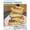 Quick and Easy Panini Press Cookbook - Kathy Strahs
