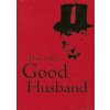 How to Be a Good Husband (-)(Pevná)