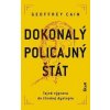 Dokonalý policajný štát - Geoffrey Cain