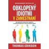 Obklopený idiotmi v zamestnaní - Thomas Erikson