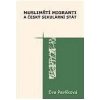 Muslimští migranti a český sekulární stát - Pavlíková Eva