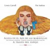 Alicia en el país de las maravillas ; A través del espejo