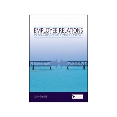 Employee Relations in an Organisational Context Daniels Kathy