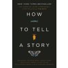 How to Tell a Story: The Essential Guide to Memorable Storytelling from the Moth (Meg Bowles,Catherine Burns)(Brožovaná)