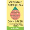E-kniha Všechno je tuberkulóza - John Green